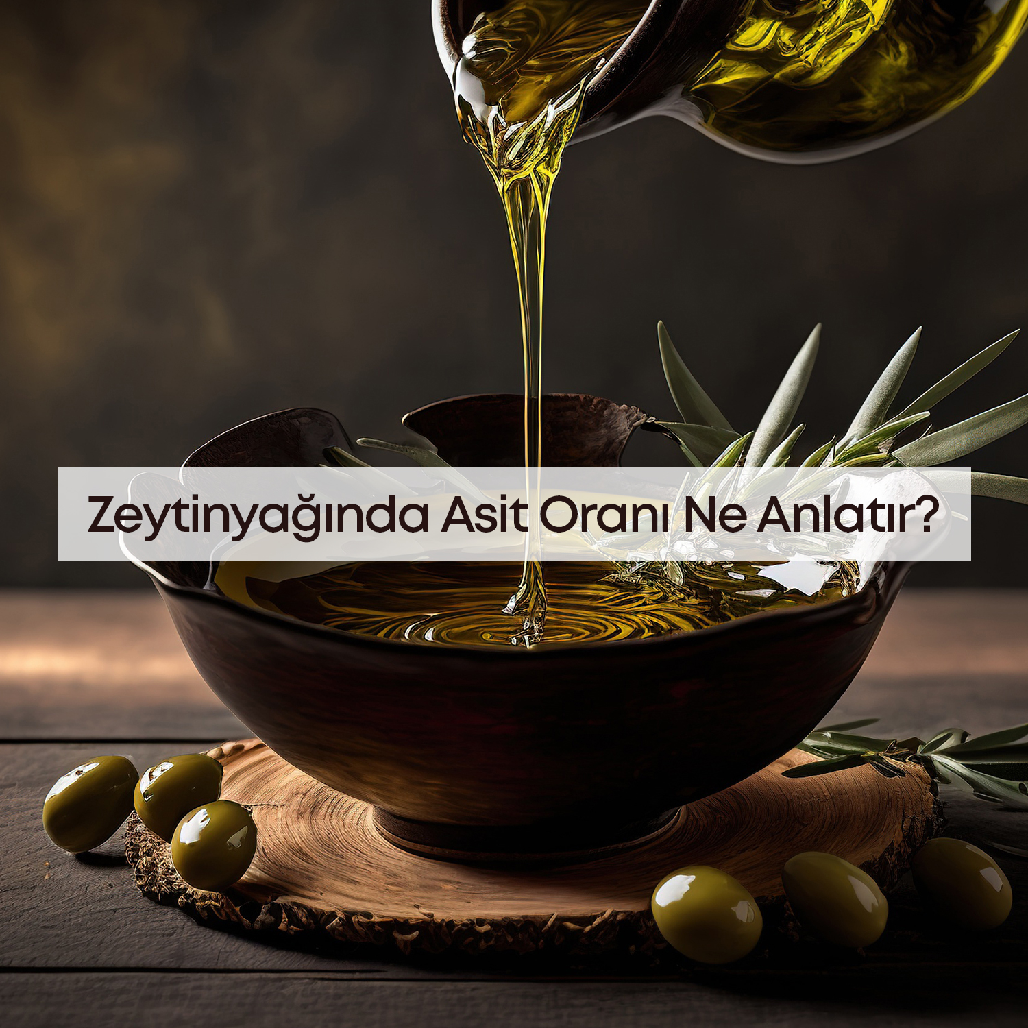 Zeytinyağında Asit Oranı Ne Anlatır? Kalite Rehberi